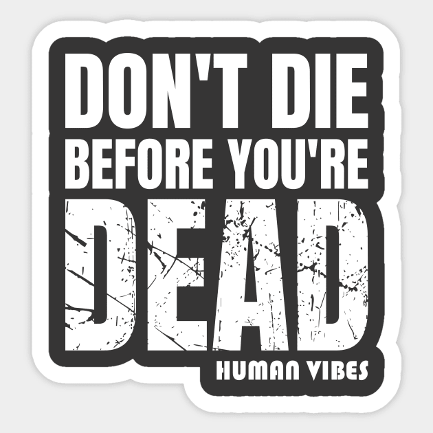Mindset Motivation: Don't Die Before You're Dead Sticker by Jiyoun's Store 1